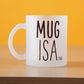 Frosted Mug: Mug-Isa